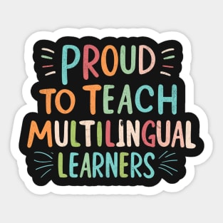 Proud To Teach Multilingual Learners Sticker